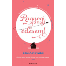 Athenaeum Ragyogj, édesem! regény