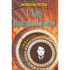 Atlantic Press Kiadó A Nagy Hadronütköztető irodalom