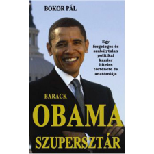 Atlantic Press Kiadó Bokor Pál - Barack Obama szupersztár gazdaság, üzlet