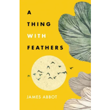 Atmosphere Press A Thing With Feathers | James Abbot idegen nyelvű könyv