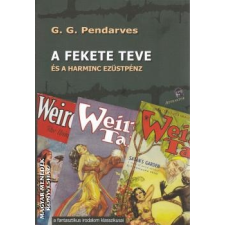 Attraktor A fekete teve és a harminc ezüstpénz - G. G. Pendarves egyéb könyv