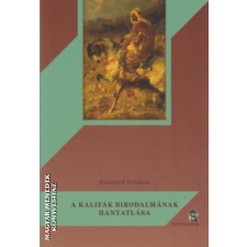 Attraktor A kalifák birodalmának hanyatlása - Edward Gibbon egyéb könyv