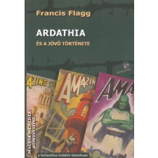 Attraktor Ardathia és a jövő története - Francis Flagg egyéb könyv