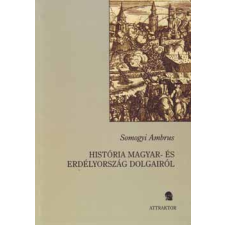 Attraktor História Magyar- és Erdélyország dolgairól történelem