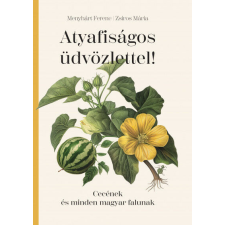 Atyafiságos üdvözlettel! történelem