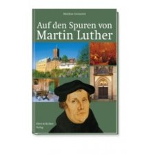  Auf den Spuren von Martin Luther – Matthias Gretzschel idegen nyelvű könyv