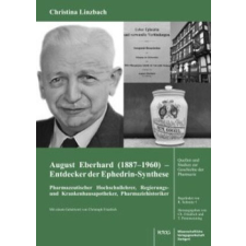  August Eberhard (1887-1960) - Entdecker der Ephedrin-Synthese idegen nyelvű könyv