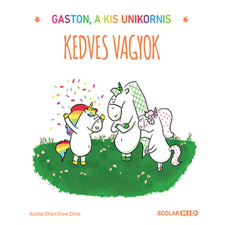 Aurélie Chien Chow Chine - Gaston, a kis unikornis – Kedves vagyok egyéb könyv