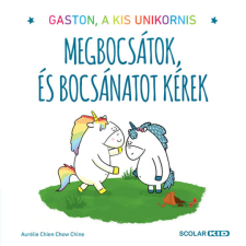 Aurélie Chien Chow Chine Gaston, a kis unikornis – Megbocsátok, és bocsánatot kérek gyermek- és ifjúsági könyv