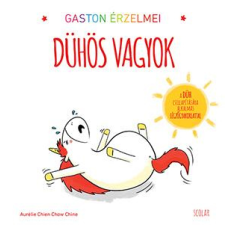 Aurélie Chien Chow Chine - Gaston érzelmei - Dühös vagyok gyermek- és ifjúsági könyv