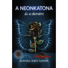 Aurora Lewis Turner - A neonkatona és a demérc egyéb könyv