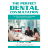 Author Solutions Inc The Perfect Dental Consultation | Ashley Latter
