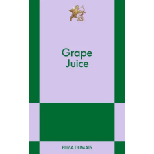 AUTHORS EQUITY Grape Juice | DUMAIS ELIZA idegen nyelvű könyv