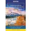 Avalon Travel Publishing Vancouver útikönyv & Canadian Rockies Road Trip Adventures from the Coast to the Mountains, with Victoria and the Sea-to-Sky Highway Moon angol