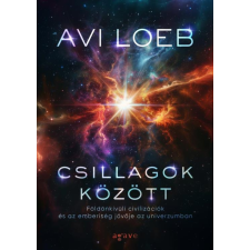 Avi Loeb - Csillagok között: Földön kívüli civilizációk és az emberiség jövője az univerzumban egyéb könyv