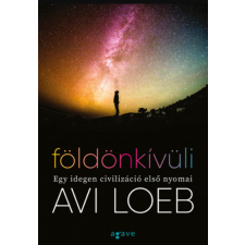 Avi Loeb Földönkívüli - Egy idegen civilizáció első nyomai – Avi Loeb egyéb könyv
