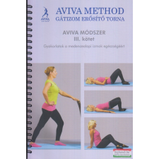 Aviva Alapítvány AVIVA METHOD - Gátizom erősítő torna - Aviva módszer III. kötet életmód, egészség