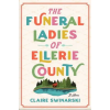 Avon Books The Funeral Ladies of Ellerie County | SWINARSKI CLAIRE