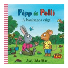 Axel Scheffler Pipp és Polli - A barátságos csiga gyermek- és ifjúsági könyv