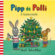 Axel Scheffler - Pipp és Polli - A karácsonyfa gyermek- és ifjúsági könyv
