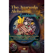 Ayurveda Alchemist: The Ayurveda Alchemist Cookbook () idegen nyelvű könyv