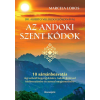 Az andoki szent kódok - 10 sámánbeavatás régi sebeid begyógyítására, tudatfejlődésed felébresztésére és sorsod megismerésére
