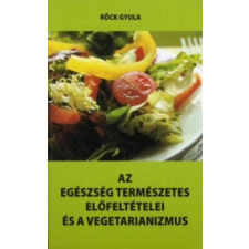  Az egészség természetes előfeltételei és a vegetarianizmus ajándékkönyv