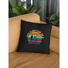  Az élet jobb biciklin párna egyedi ajándék