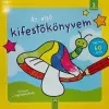  Az első kifestőkönyvem - Színező a legkisebbeknek 2 éves kortól - Több mint 60 minta