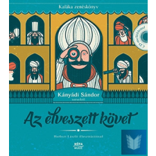  Az elveszett követ - Kaláka zenéskönyv Kányádi Sándor verseiből gyermek- és ifjúsági könyv