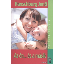 Az én... és a másik /Az élet dolgai pszichológia
