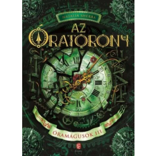  Az Óratorony - Óramágusok III. regény