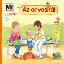  Az orvosnál - Mi Micsoda Ovisoknak gyermek- és ifjúsági könyv
