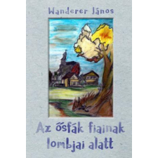 Az ősfák fiainak lombjai alatt irodalom
