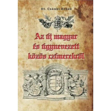 Az új magyar és úgynevezett közös czímerekről történelem
