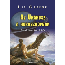 Az Uránusz a horoszkópban - Prométheusz és az égi tűz ezoterika