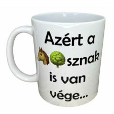 Azért a ló fa..nak is van vége kerámia bögre / egyedi mintás bögrék, csészék