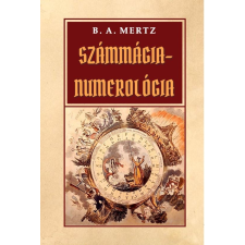B. A. Mertz - Számmágia - Numerológia egyéb könyv