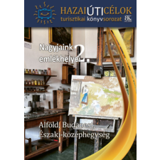 B.K.L. Kiadó Nagyjaink emlékhelyei 2. - Alföld, Budapest, Északi-Középhegység egyéb könyv