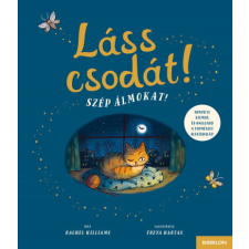 Babilon Kiadó Láss csodát! Szép álmokat! gyermek- és ifjúsági könyv