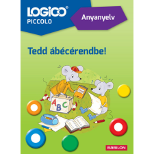 Babilon Kiadó Logico Piccolo 3314a - Anyanyelv: Tedd ábécérendbe! gyermek- és ifjúsági könyv