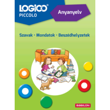 Babilon Kiadó Logico Piccolo 5405a - Anyanyelv: Szavak - Mondatok - Beszédhelyzetek kreatív és készségfejlesztő