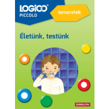 Babilon Kiadó Logico Piccolo 5410a - Ismeretek: Életünk, testünk gyermek- és ifjúsági könyv