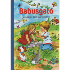  Babusgató - Mondókák, dalok gyermekeknek (új kiadás) gyermek- és ifjúsági könyv