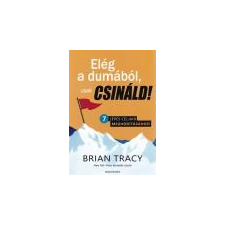 Bagolyvár Elég a dumából, csak csináld! - Brian Tracy ajándékkönyv
