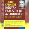 Bagolyvár Könyvkiadó Hogyan fejezzük be az aggódást és kezdjünk el élni