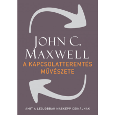 Bagolyvár Könyvkiadó John C. Maxwell - A kapcsolatteremtés művészete életmód, egészség