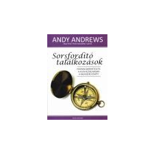 Bagolyvár Sorsfordító találkozások - Andy Andrews gazdaság, üzlet
