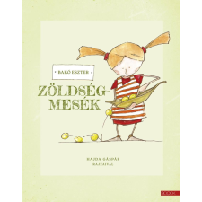 Bakó Eszter - Zöldségmesék gyermek- és ifjúsági könyv