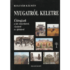 Balassi Nyugatról keltre - Útirajzok a két Amerikáról, Ázsiáról és Afrikáról antikvárium - használt könyv
